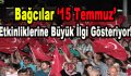 Bağcılar ’15 Temmuz’ Etkinliklerine Büyük İlgi Gösteriyor!