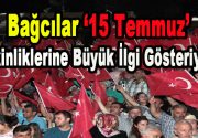 Bağcılar’da ’15 Temmuz’ Etkinlilerine İlgi Giderek Artıyor 15 Temmuz hain
