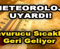 Meteoroloji Uyardı! Kavurucu Sıcaklar Geri Geliyor