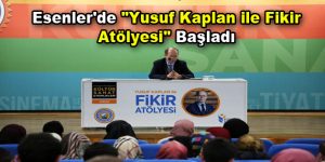 Esenler’de “Yusuf Kaplan ile Fikir Atölyesi” başladı