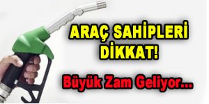 Araç Sahipleri Dikkat! Büyük Zam Geliyor…