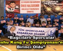 “Bağcılarlı sporcular Wushu Kung Fu şampiyonasında birinci oldu”