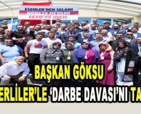 Başkan Göksu, Esenlerliler’le ‘Darbe Davası’nı Takipte