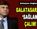 Galatasaray’a ‘Sağlam’ Çalım