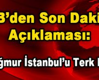 İBB’den Son Dakika Açıklaması: ‘Yağmur İstanbul’u Terk Etti’