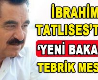 İbrahim Tatlıses’ten ‘Yeni Bakan’a Tebrik Mesajı