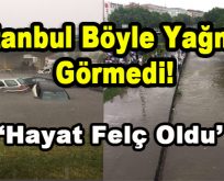 İstanbul Böyle Yağmur Görmedi!