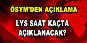 ÖSYM açıkladı!LYS Sonuçları Bugün Saat Kaçta Açıklanacak?