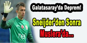 G.Saray’da Deprem! Sneijder’den Sonra Muslera’da…