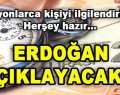 Milyonları İlgilendiren Haber! Erdoğan Açıklayacak…