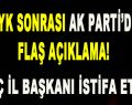 MKYK Sonrası AK Parti’den Flaş Açıklama! Kaç İl Başkanı istifa etti?