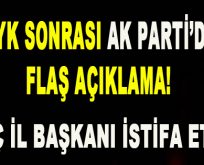 MKYK Sonrası AK Parti’den Flaş Açıklama! Kaç İl Başkanı istifa etti?