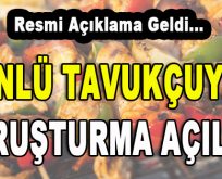 Ünlü Tavukçuya Soruşturma Açıldı!
