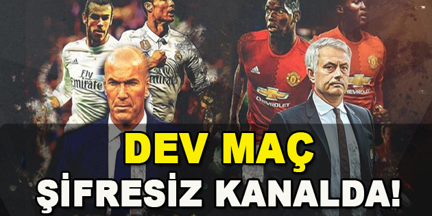 Dev Maç Şifresiz Kanalda!