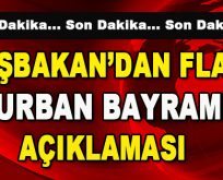 Başbakan’dan Flaş Kurban Bayramı Açıklaması