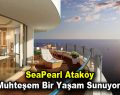 İstanbulluların Dönüm Noktası Sea Pearl Ataköy