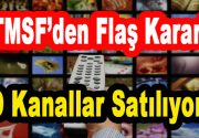 TMSF’den flaş karar! TMSF, Kuruma devredilen bazı televizyon ve radyo