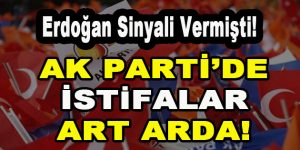 Erdoğan sinyali vermişti! AK Parti’de Peş Peşe İstifalar