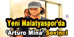 Yeni Malatyaspor’da Arturo Mina Sevinci