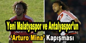 Yeni Malatyaspor ile Antalyaspor Transferde karşı karşıya geldi
