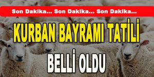 Kurban Bayramı Tatili Belli Oldu