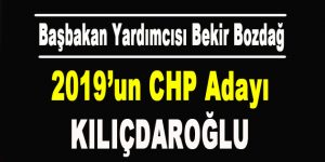 Bozdağ: 2019’un CHP Adayı Kılıçdaroğlu