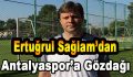 Ertuğrul Sağlam’dan Antalyaspor’a Gözdağı