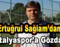 Ertuğrul Sağlam’dan Antalyaspor’a Gözdağı