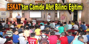 ESKAT’tan Camide Afet Bilinci Eğitimi