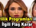 Evlilik Programlarıyla İlgili Flaş Karar! Yeni Dönemde…