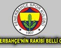 Fenerbahçe’nin Avrupa’daki rakibi belli oldu