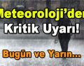 Meteoroloji’den Kritik Uyarı! Bugün ve Yarın…