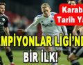 Şampiyonlar Ligi’nde Bir İlk! Karabağ Tarih Yazdı