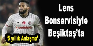 Lens Bonservisiyle Beşiktaş’ta!