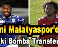 Yeni Malatyaspor’dan İki Bomba Transfer!