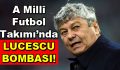 Milli Takımın başına Lucescu Bombası!