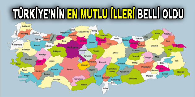 Türkiye’nin en mutlu illeri belli oldu