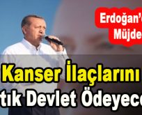 Erdoğan’dan Müjde! Kanser İlaçlarını Artık Devlet Ödeyecek