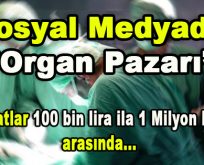 Sosyal Medyada Organ Pazarı ‘Fiyatlar 100 bin lira ila 1 milyon arası’
