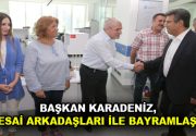 BAŞKAN KARADENİZ, MESAİ ARKADAŞLARIYLA BAYRAMLAŞTI Küçükçekmece Belediye Başkanı Temel Karadeniz,