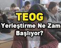 TEOG Ek Yerleştirme Ne Zaman Başlıyor?