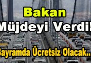Ulaştırma Bakanı Ahmet Arslan, bayram öncesi müjdeyi verdi! Kurban Bayramı’nda