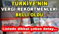 Türkiye’nin Vergi Rekortmenleri Belli Oldu