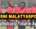 Yeni Malatyaspor’da 4 Futbolcuyla Yollar Ayrılıyor