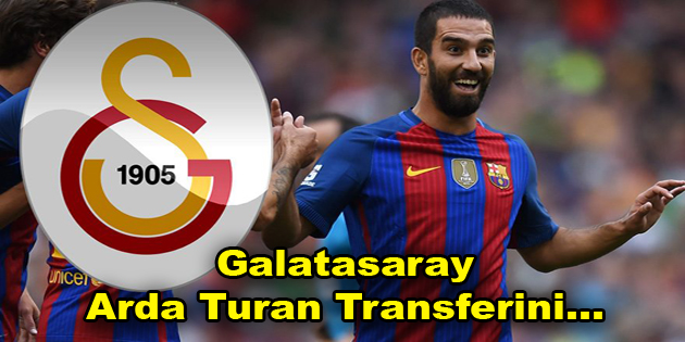 Galatasaray Arda Turan transferini…
