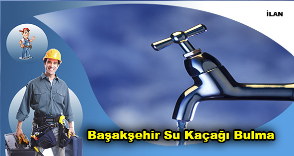 Başakşehir Su Kaçağı Bulma