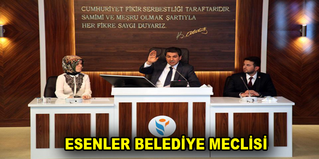 ESENLER BELEDİYE MECLİSİ 10 HAZİRAN’DA