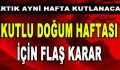 Kutlu Doğum Haftası İçin Flaş Karar