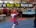 Esenler’de Muay Thai heyecanı