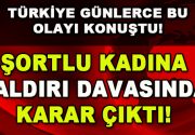 Türkiye günlerce bu olayı konuştu! Ve karar çıktı… Şort giydiği